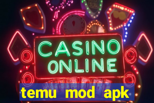 temu mod apk unlimited money